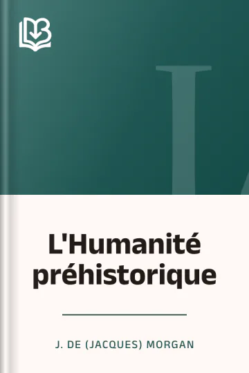 L'Humanité préhistorique de J. de (Jacques) Morgan, couverture du livre