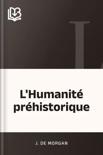 L'Humanité préhistorique de J. de Morgan, couverture du livre