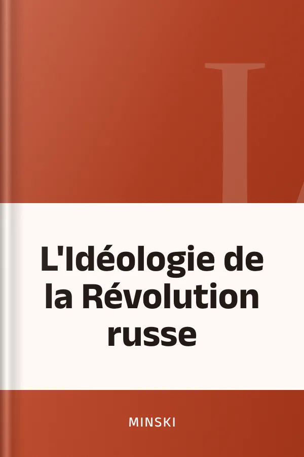L'Idéologie de la Révolution russe de Minski, couverture du livre