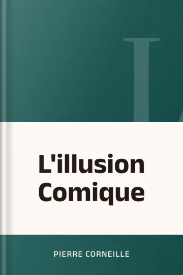 L'illusion Comique de Pierre Corneille, couverture du livre