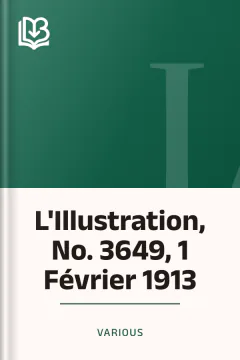 L'Illustration, No. 3649, 1 Février 1913 - Various