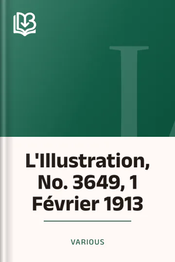 L'Illustration, No. 3649, 1 Février 1913 de Various, couverture du livre