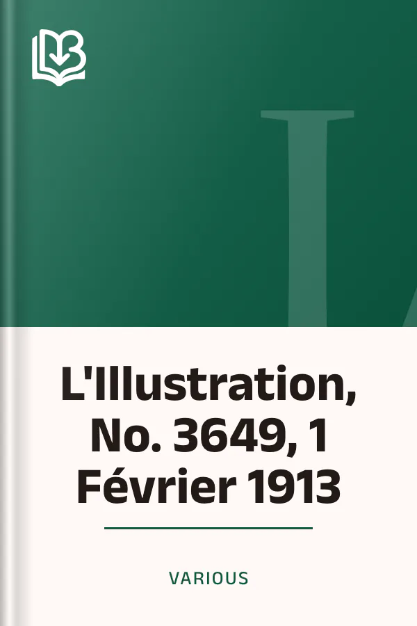 L'Illustration, No. 3649, 1 Février 1913 de Various, couverture du livre