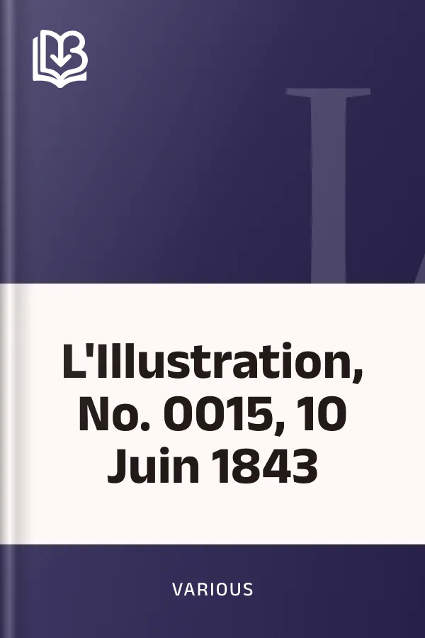 L'Illustration, No. 0015, 10 Juin 1843 de Various, couverture du livre
