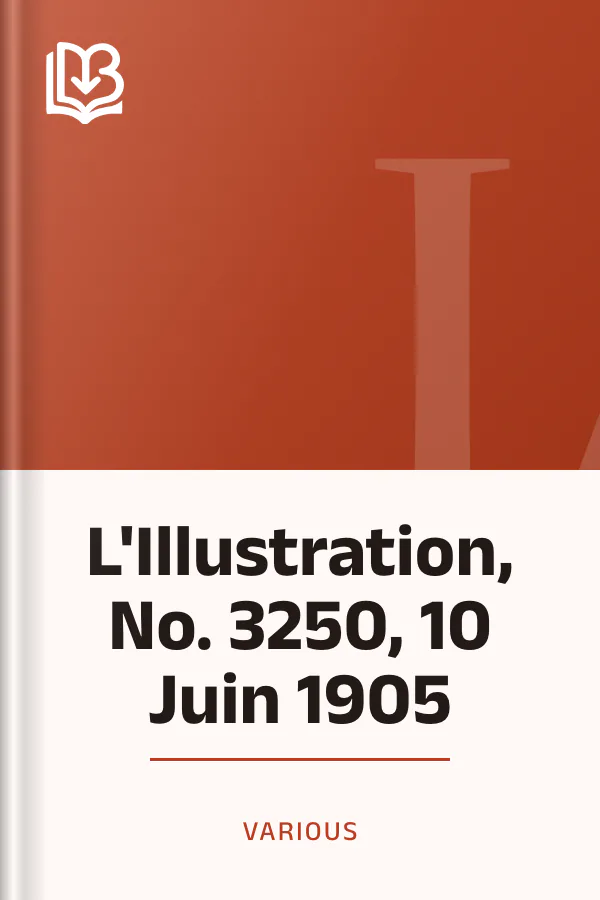 L'Illustration, No. 3250, 10 Juin 1905 de Various, couverture du livre