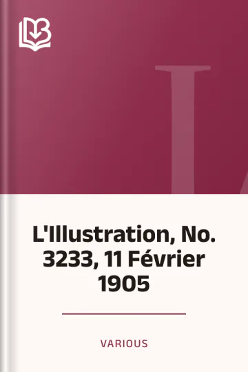 L'Illustration, No. 3233, 11 Février 1905 de Various, couverture du livre