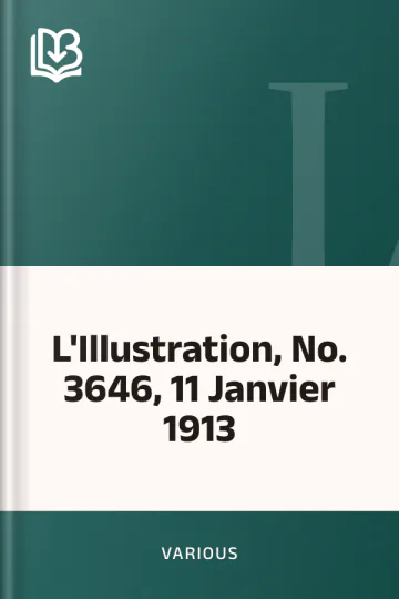 L'Illustration, No. 3646, 11 Janvier 1913 de Various, couverture du livre