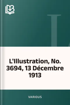 L'Illustration, No. 3694, 13 Décembre 1913 - Various