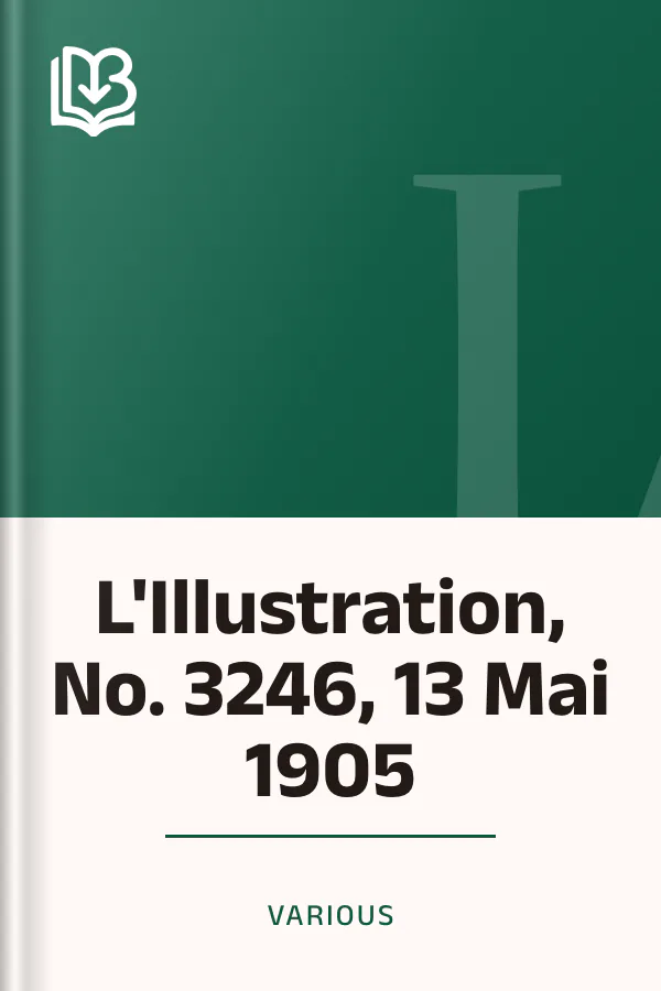 L'Illustration, No. 3246, 13 Mai 1905 de Various, couverture du livre