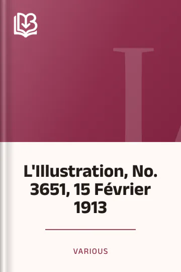 L'Illustration, No. 3651, 15 Février 1913 de Various, couverture du livre