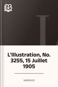 L'Illustration, No. 3255, 15 Juillet 1905 - Various