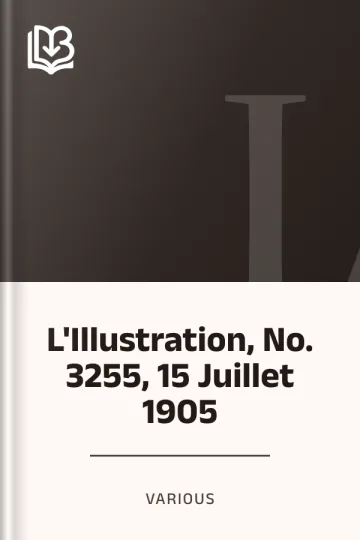 L'Illustration, No. 3255, 15 Juillet 1905 de Various, couverture du livre