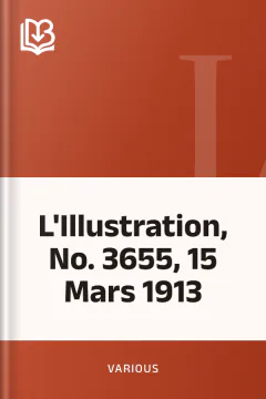 L'Illustration, No. 3655, 15 Mars 1913