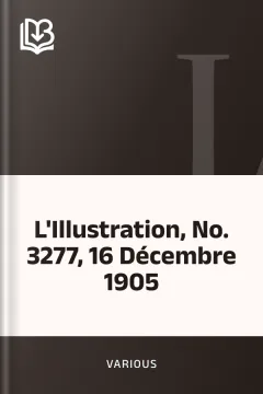 L'Illustration, No. 3277, 16 Décembre 1905 - Various