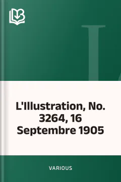 L'Illustration, No. 3264, 16 Septembre 1905 - Various