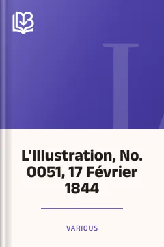 L'Illustration, No. 0051, 17 Février 1844 - Various