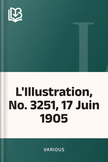 L'Illustration, No. 3251, 17 Juin 1905 de Various, couverture du livre