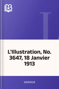 L'Illustration, No. 3647, 18 Janvier 1913 - Various