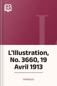 L'Illustration, No. 3660, 19 Avril 1913 - Various