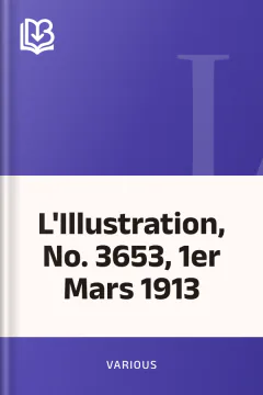 L'Illustration, No. 3653, 1er Mars 1913