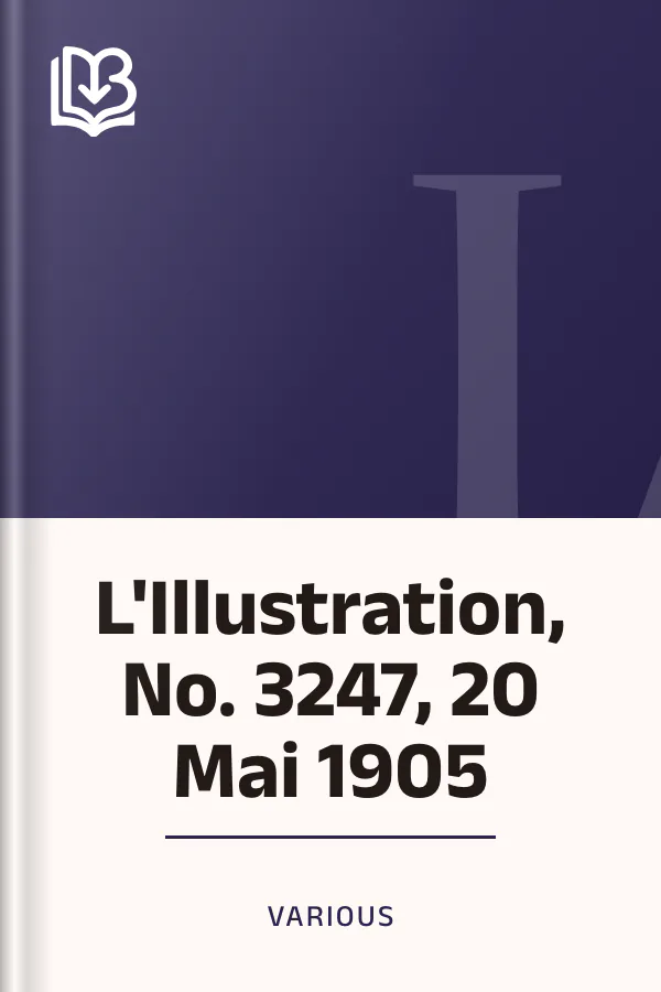 L'Illustration, No. 3247, 20 Mai 1905 de Various, couverture du livre