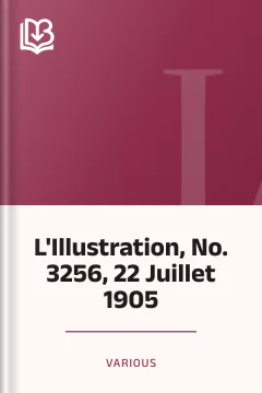 L'Illustration, No. 3256, 22 Juillet 1905 - Various
