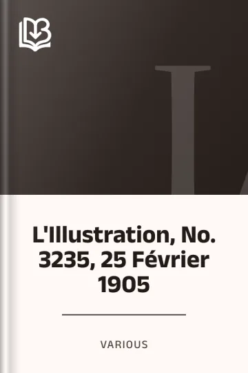 L'Illustration, No. 3235, 25 Février 1905 de Various, couverture du livre