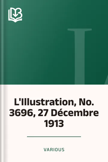 L'Illustration, No. 3696, 27 Décembre 1913 de Various, couverture du livre