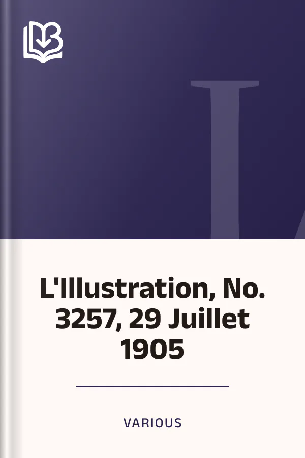 L'Illustration, No. 3257, 29 Juillet 1905 de Various, couverture du livre