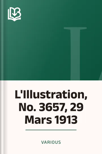 L'Illustration, No. 3657, 29 Mars 1913 de Various, couverture du livre