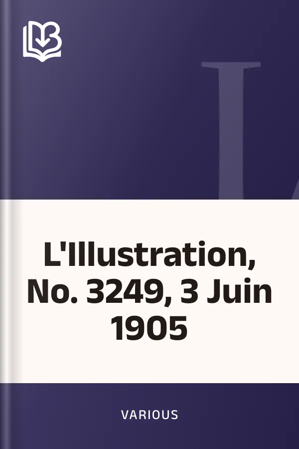 L'Illustration, No. 3249, 3 Juin 1905 de Various, couverture du livre