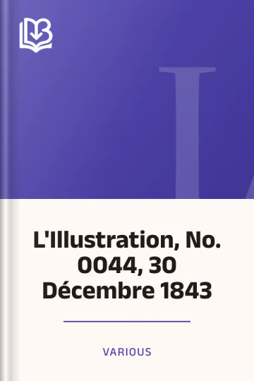 L'Illustration, No. 0044, 30 Décembre 1843 de Various, couverture du livre