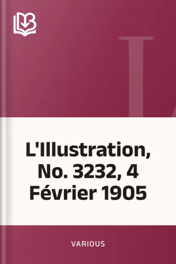 L'Illustration, No. 3232, 4 Février 1905 de Various, couverture du livre
