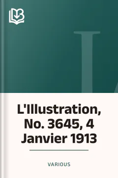 L'Illustration, No. 3645, 4 Janvier 1913 - Various