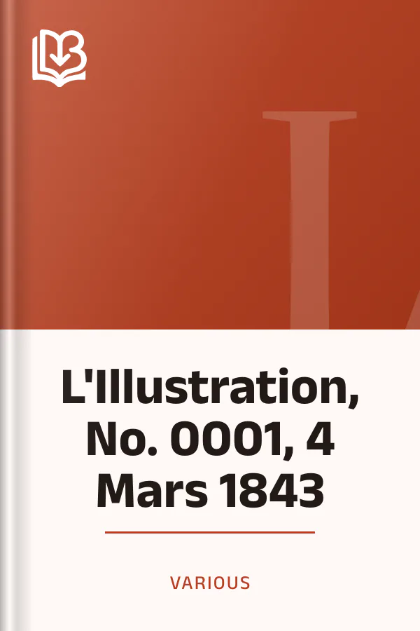 L'Illustration, No. 0001, 4 Mars 1843 de Various, couverture du livre