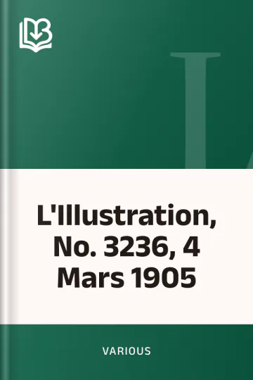 L'Illustration, No. 3236, 4 Mars 1905 de Various, couverture du livre
