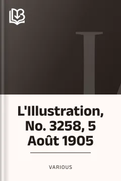 L'Illustration, No. 3258, 5 Août 1905 - Various