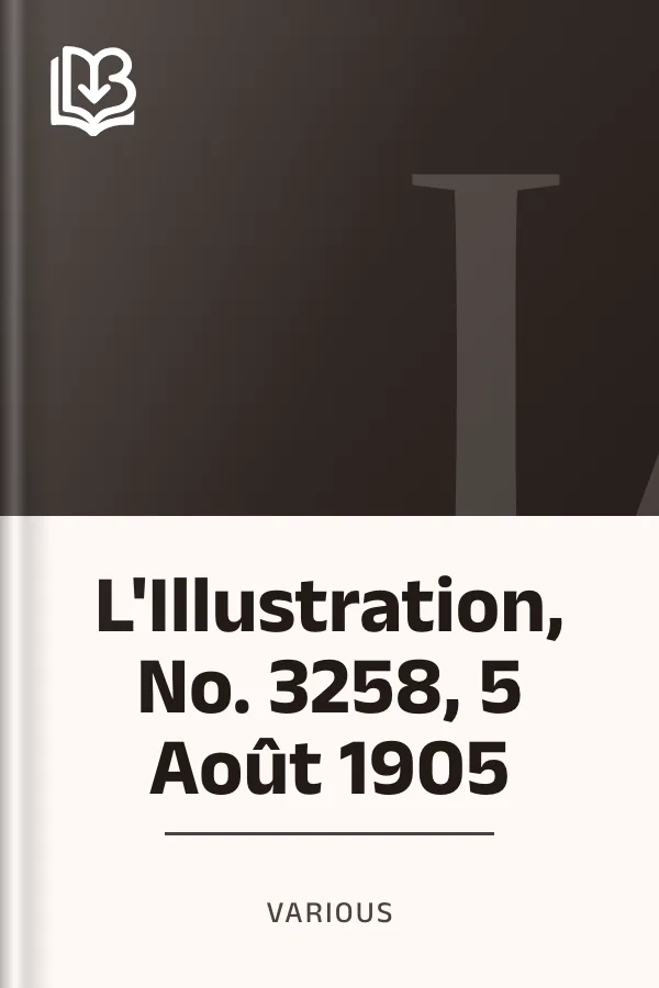 L'Illustration, No. 3258, 5 Août 1905 de Various, couverture du livre