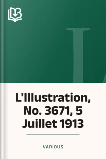 L'Illustration, No. 3671, 5 Juillet 1913 de Various, couverture du livre