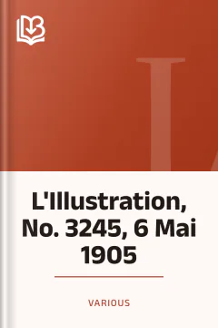 L'Illustration, No. 3245, 6 Mai 1905 - Various