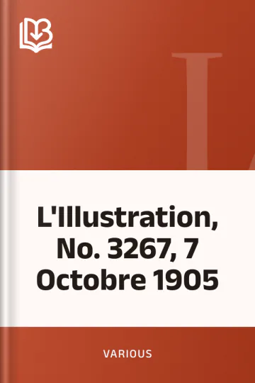 L'Illustration, No. 3267, 7 Octobre 1905 de Various, couverture du livre