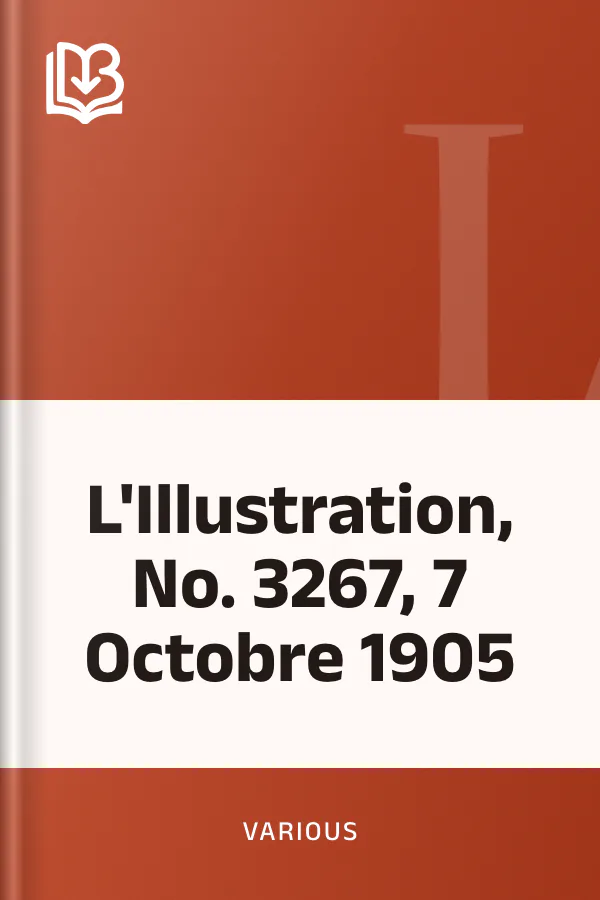 L'Illustration, No. 3267, 7 Octobre 1905 de Various, couverture du livre
