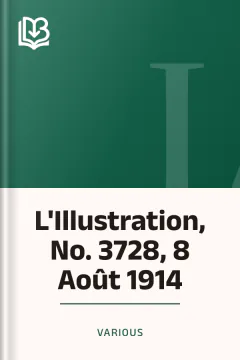 L'Illustration, No. 3728, 8 Août 1914 - Various