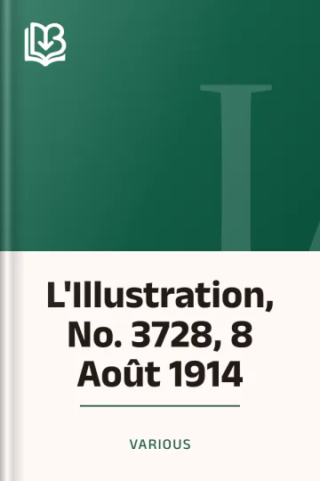 L'Illustration, No. 3728, 8 Août 1914 de Various, couverture du livre