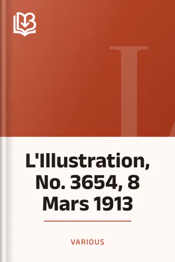 L'Illustration, No. 3654, 8 Mars 1913 de Various, couverture du livre