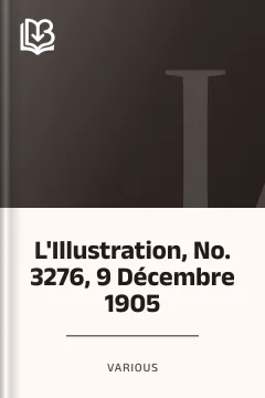 L'Illustration, No. 3276, 9 Décembre 1905 - Various