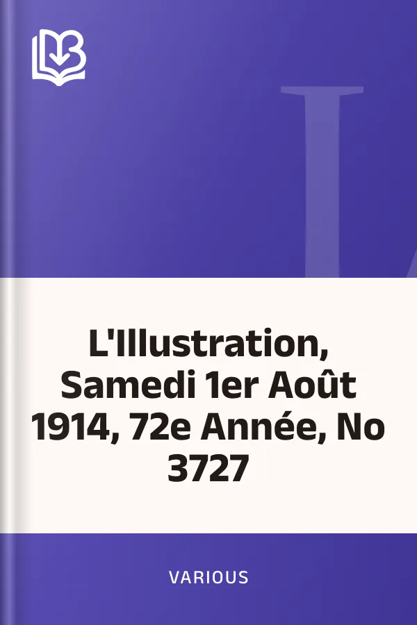 L'Illustration, Samedi 1er Août 1914, 72e Année, No 3727 de Various, couverture du livre