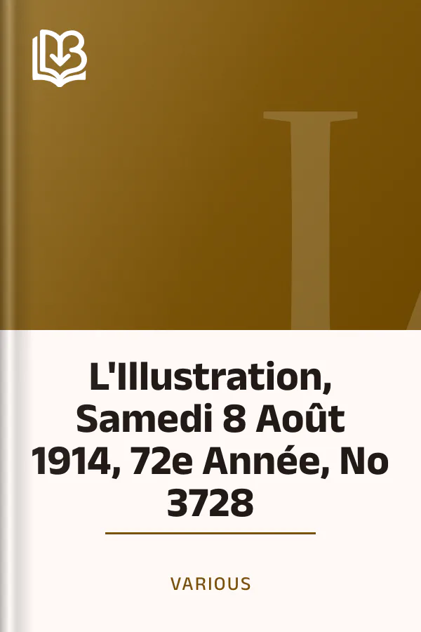 L'Illustration, Samedi 8 Août 1914, 72e Année, No 3728 de Various, couverture du livre