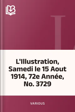 L'Illustration, Samedi le 15 Aout 1914, 72e Année, No. 3729 - Various