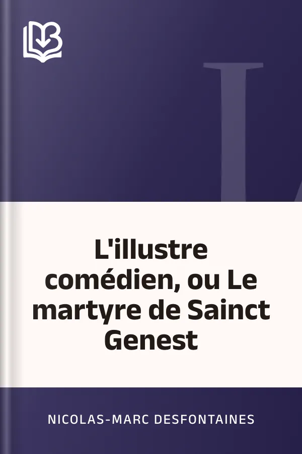 L'illustre comédien, ou Le martyre de Sainct Genest de Nicolas-Marc Desfontaines, couverture du livre